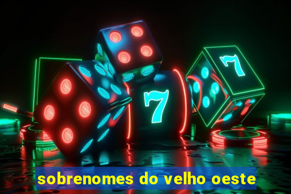 sobrenomes do velho oeste