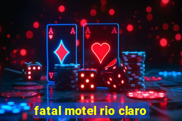 fatal motel rio claro