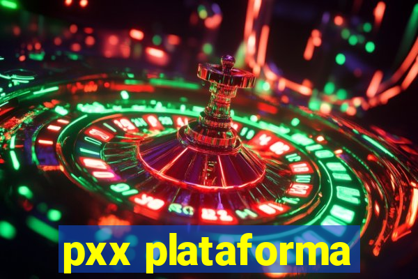 pxx plataforma