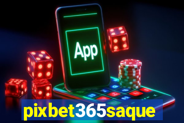 pixbet365saque