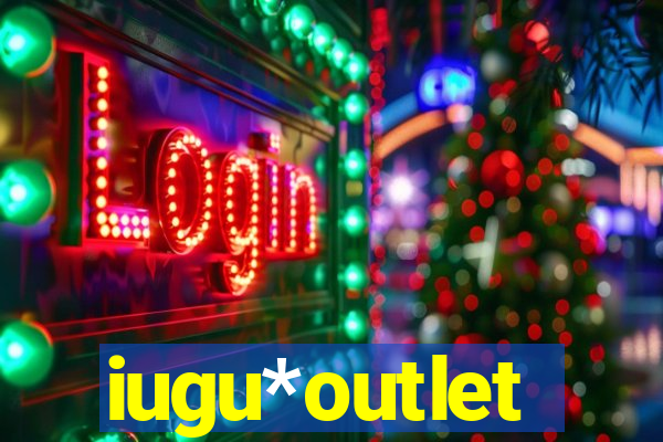 iugu*outlet