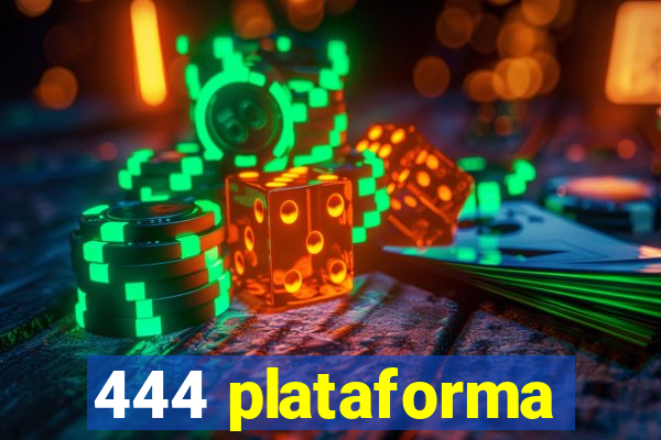 444 plataforma