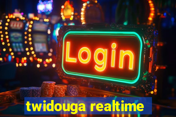 twidouga realtime