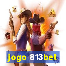 jogo 813bet