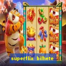 superflix bilhete de loteria