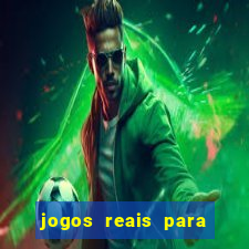 jogos reais para ganhar dinheiro