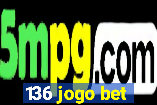 136 jogo bet