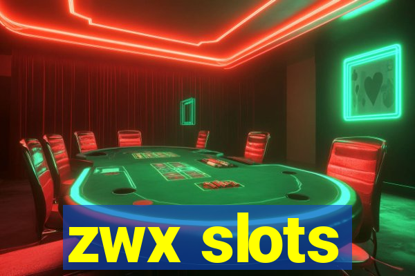 zwx slots