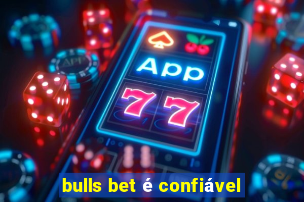 bulls bet é confiável