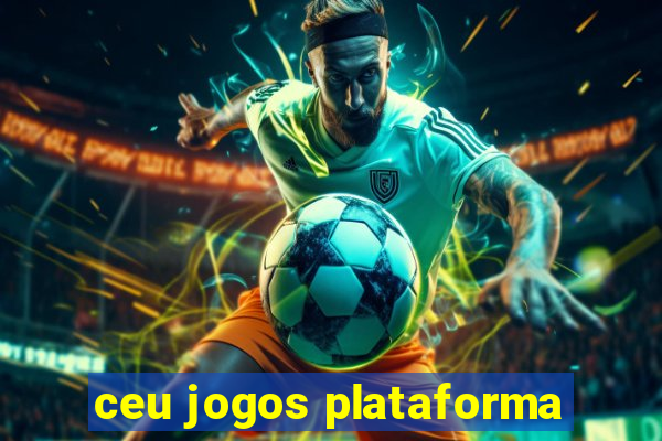 ceu jogos plataforma