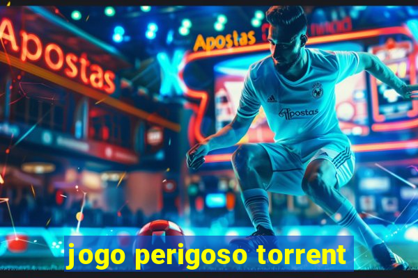 jogo perigoso torrent