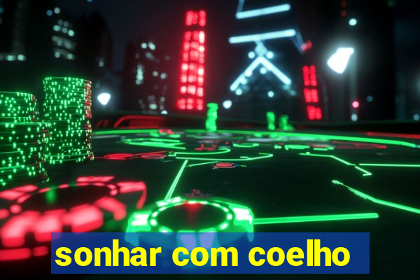 sonhar com coelho