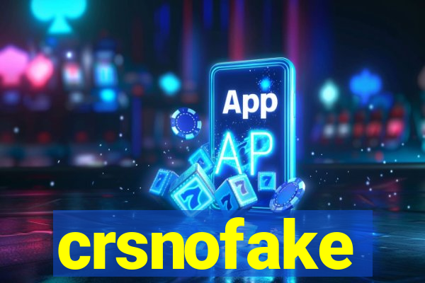 crsnofake