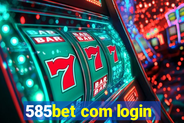 585bet com login