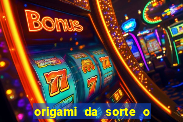 origami da sorte o que escrever