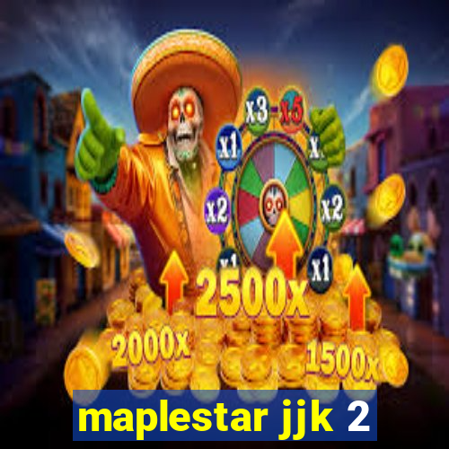 maplestar jjk 2