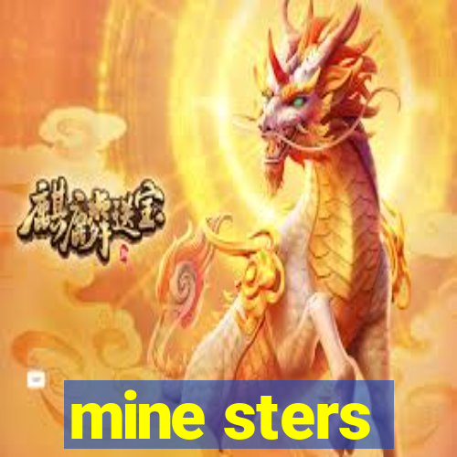 mine sters