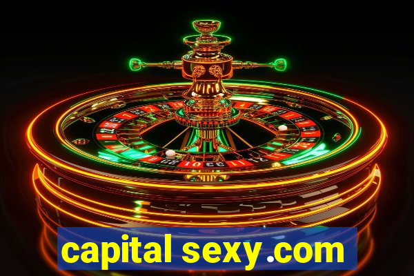 capital sexy.com