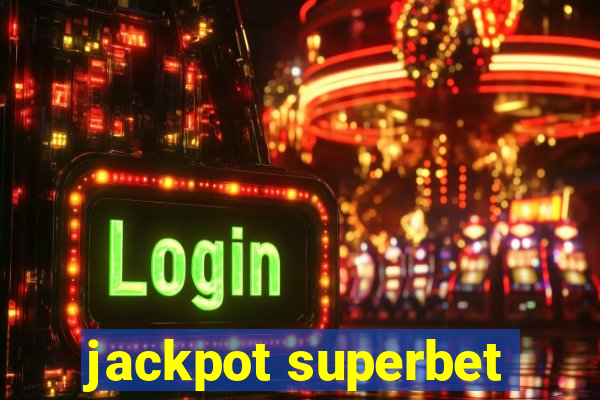 jackpot superbet