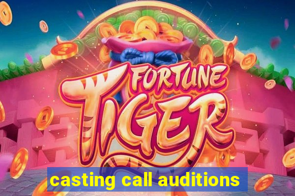 casting call auditions