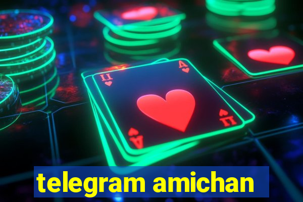 telegram amichan