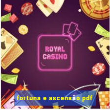 fortuna e ascensão pdf