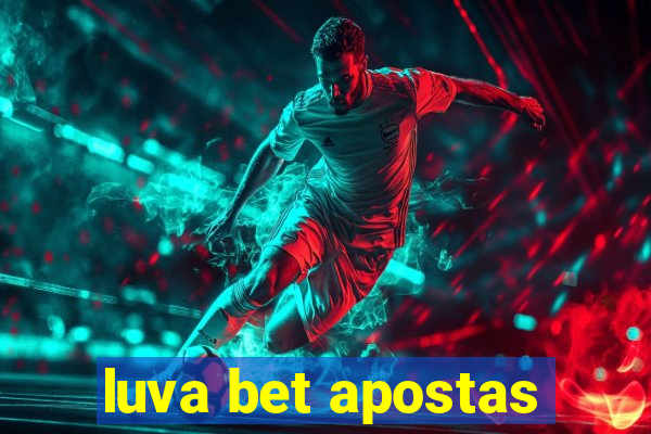 luva bet apostas