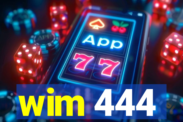 wim 444