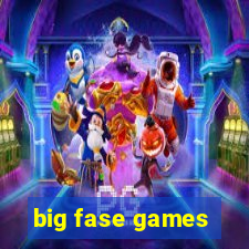 big fase games