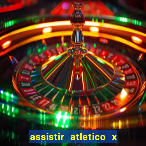 assistir atletico x botafogo ao vivo hd