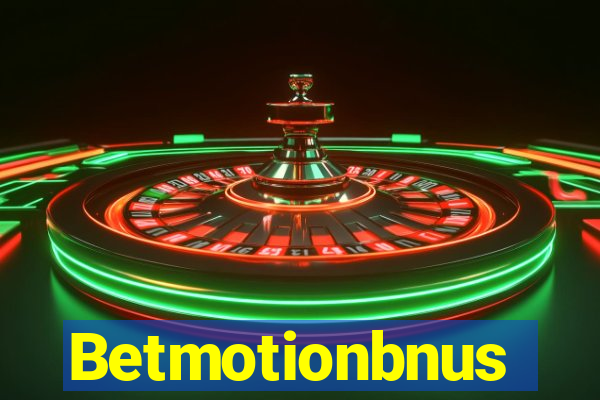 Betmotionbnus