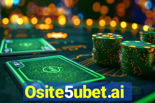 Osite5ubet.ai