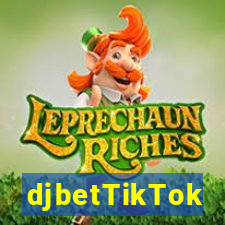 djbetTikTok