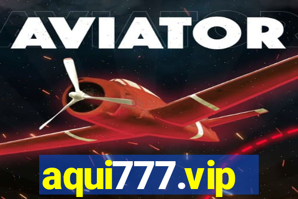 aqui777.vip