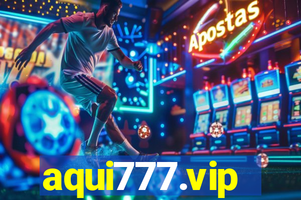 aqui777.vip