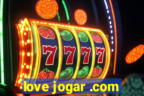 love jogar .com