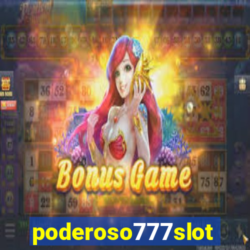 poderoso777slot