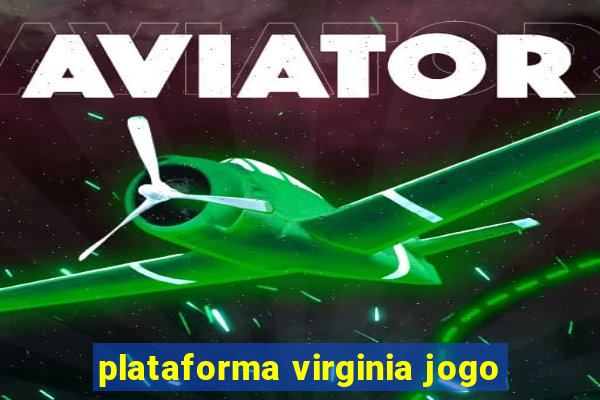 plataforma virginia jogo