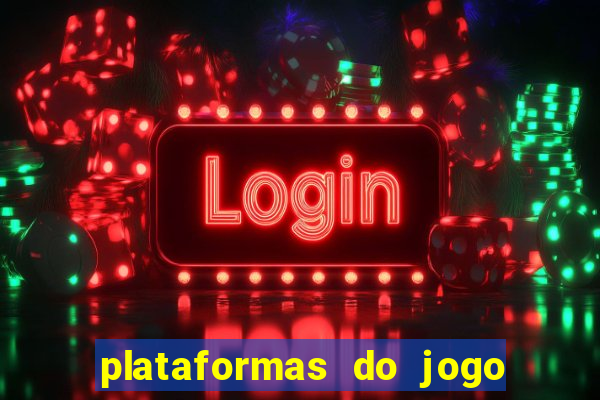 plataformas do jogo do tigrinho