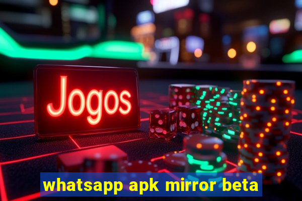 whatsapp apk mirror beta