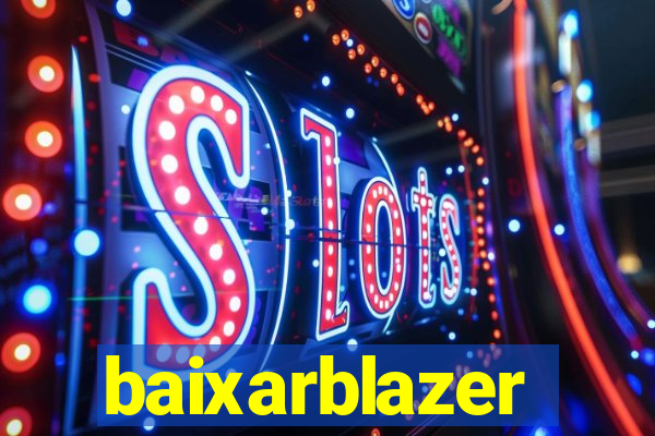 baixarblazer