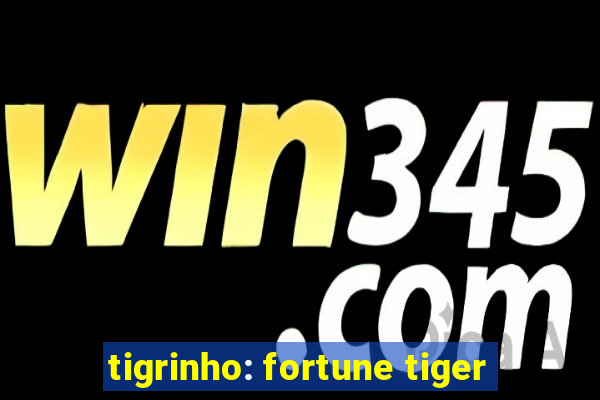 tigrinho: fortune tiger