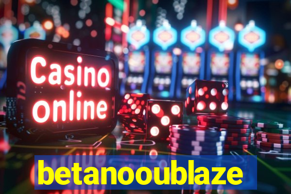 betanooublaze