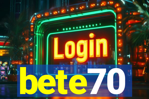 bete70