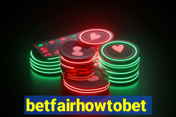 betfairhowtobet