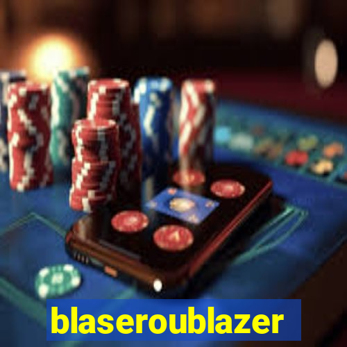 blaseroublazer