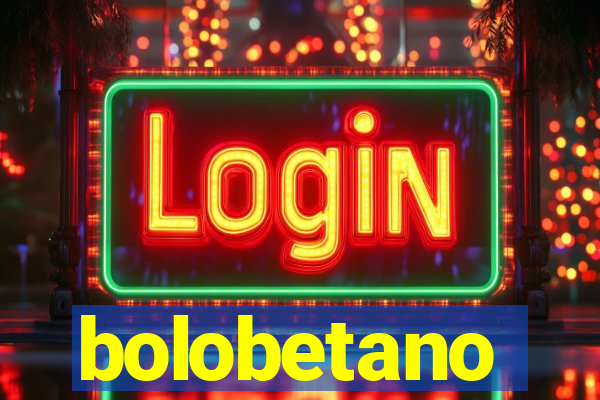 bolobetano