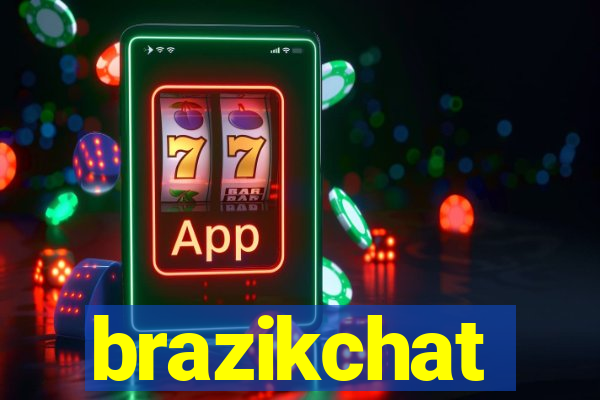 brazikchat