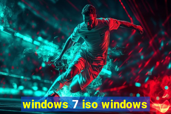 windows 7 iso windows