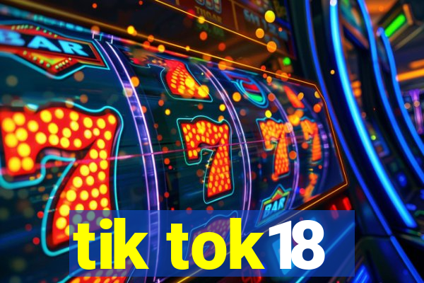 tik tok18